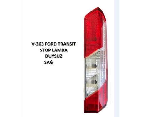 STOP LAMBASI SAĞ FORD TRANSİT 14> V363 DUYSUZ