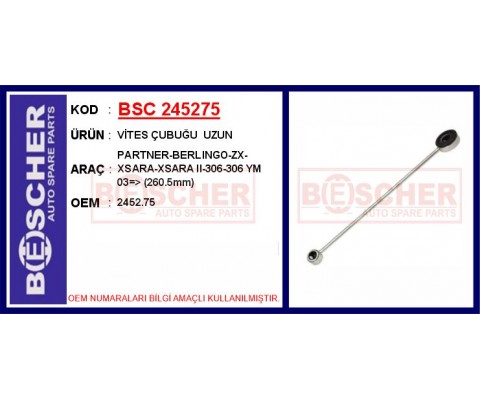 VİTES ÇUBUĞU UZUN PARTNER-BERLINGO-ZX-XSARA-XSARA II-306-306 YM 03 > 260.5mm