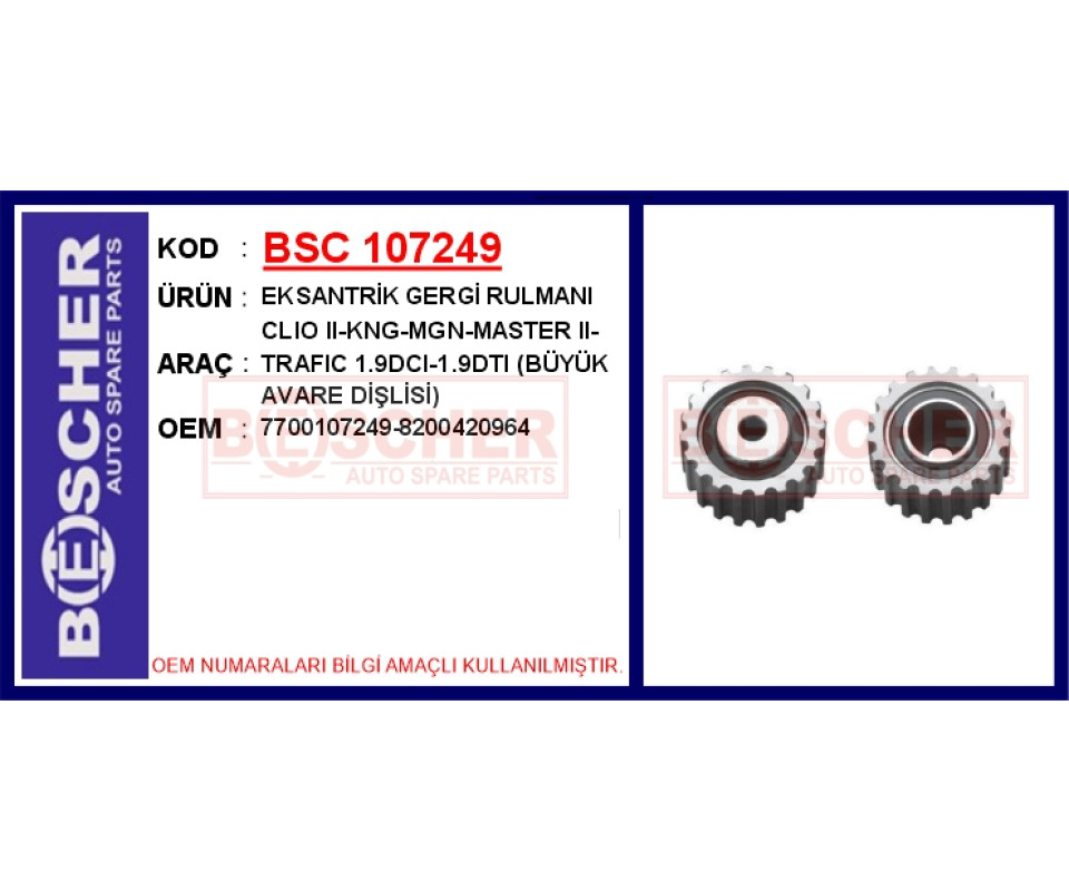 EKSANTRİK GERGİ RULMANI CLIO II-KNG-MGN-MASTER II-TRAFIC 1.9DCI-1.9DTI BÜYÜK AVARE DİŞLİSİ