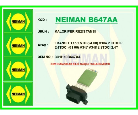 KALORIFER REZISTANSI TRANSIT T15 2.5TD 94 00 V184 2.0TDCI / 2.4TDCI 01 06 V347 V348 2.2TDCI 2.4T