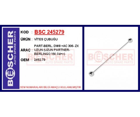 VİTES ÇUBUĞU PART-BERL. DW8 AC 306- ZX UZUN UZUN PARTNER-BERLINGO YM. 04 >