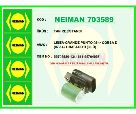 FAN REZİSTANSI LINEA-GRANDE PUNTO 05 > CORSA D 07-14 1.3MTJ-CDTI 3 LÜ